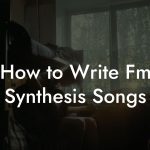 How to Write Fm Synthesis Songs