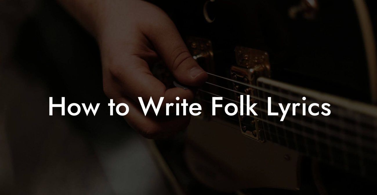 How to Write Folk Lyrics