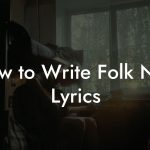 How to Write Folk Noir Lyrics