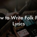 How to Write Folk Pop Lyrics