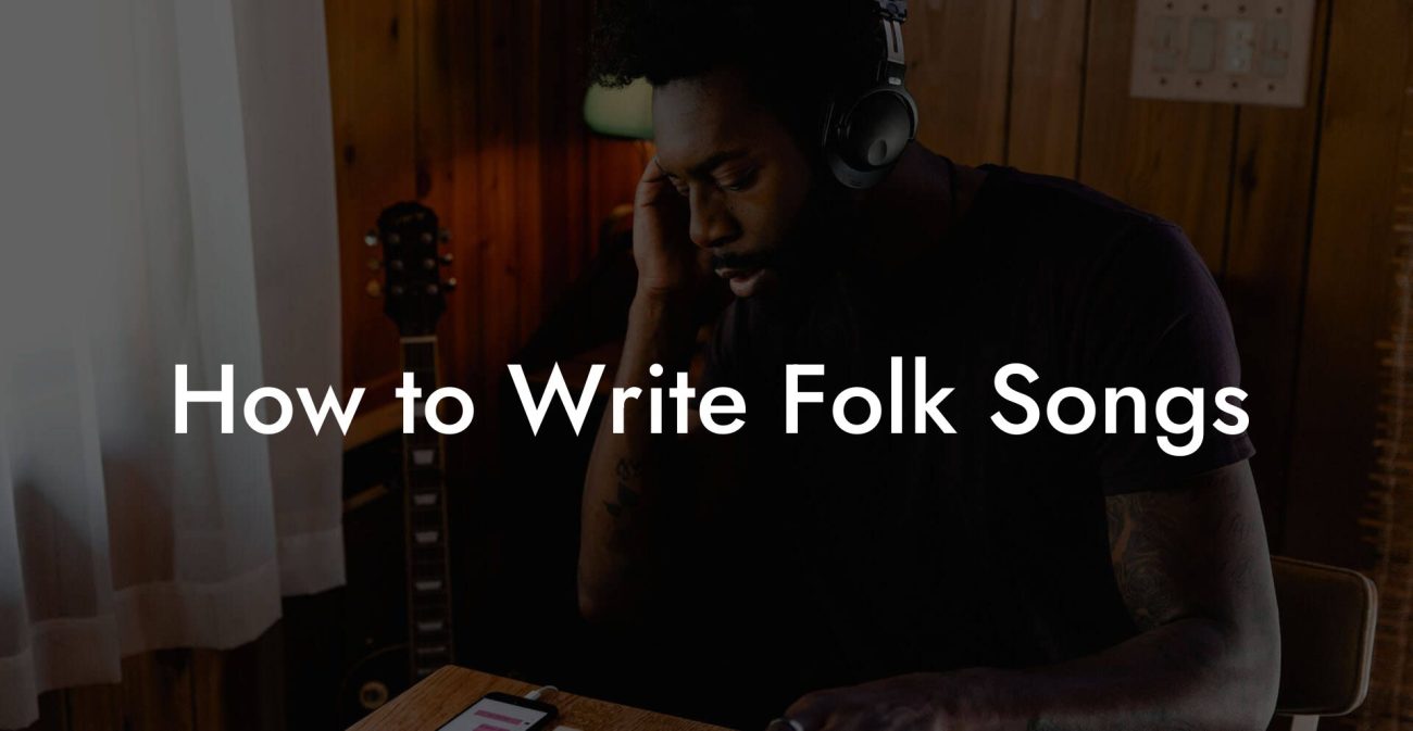 How to Write Folk Songs