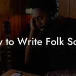 How to Write Folk Songs