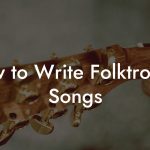 How to Write Folktronica Songs