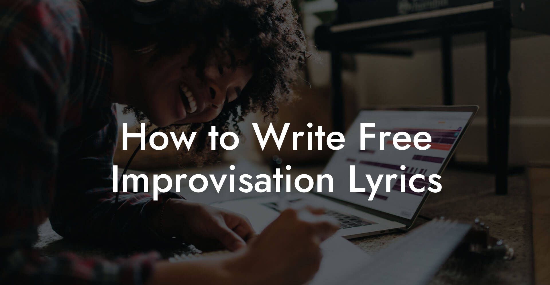 How to Write Free Improvisation Lyrics