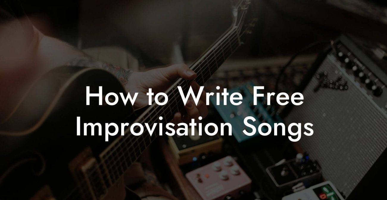 How to Write Free Improvisation Songs