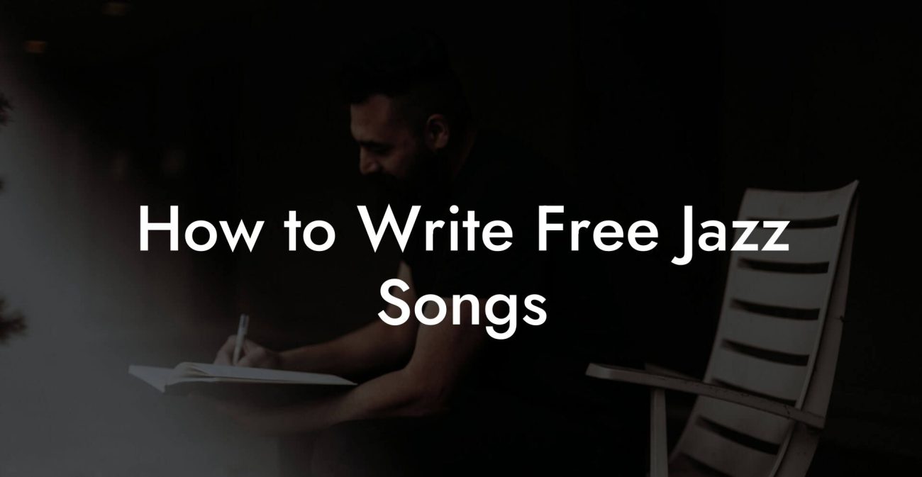 How to Write Free Jazz Songs