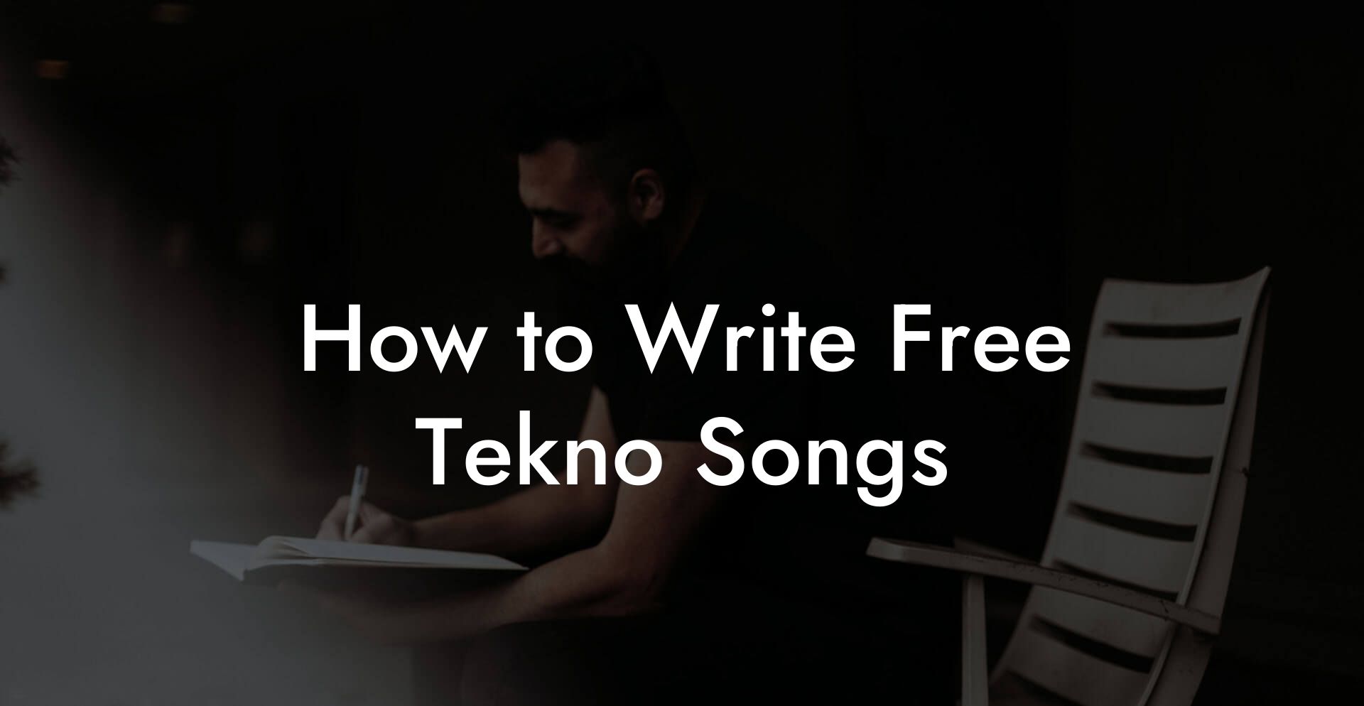 How to Write Free Tekno Songs