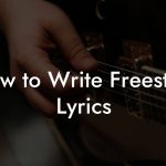 How to Write Freestyle Lyrics