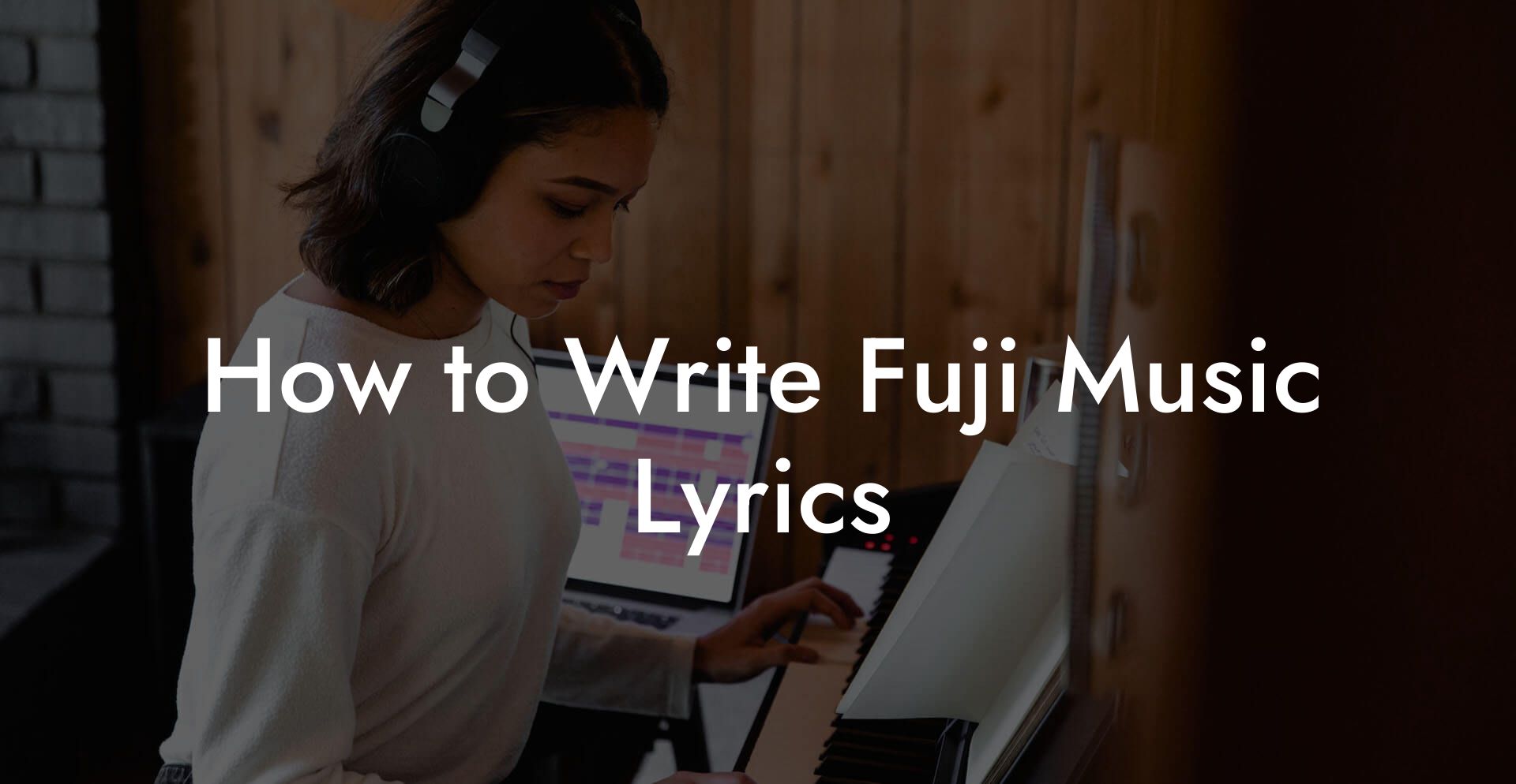 How to Write Fuji Music Lyrics