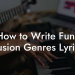 How to Write Funk Fusion Genres Lyrics