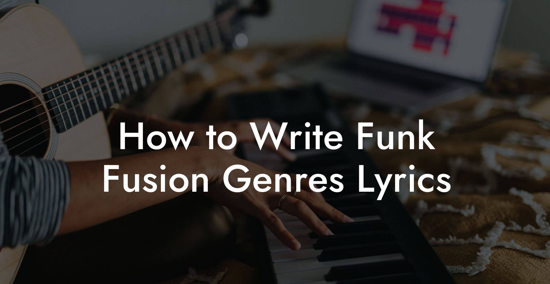 How to Write Funk Fusion Genres Lyrics