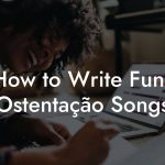 How to Write Funk Ostentação Songs