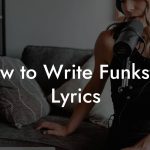 How to Write Funkstep Lyrics