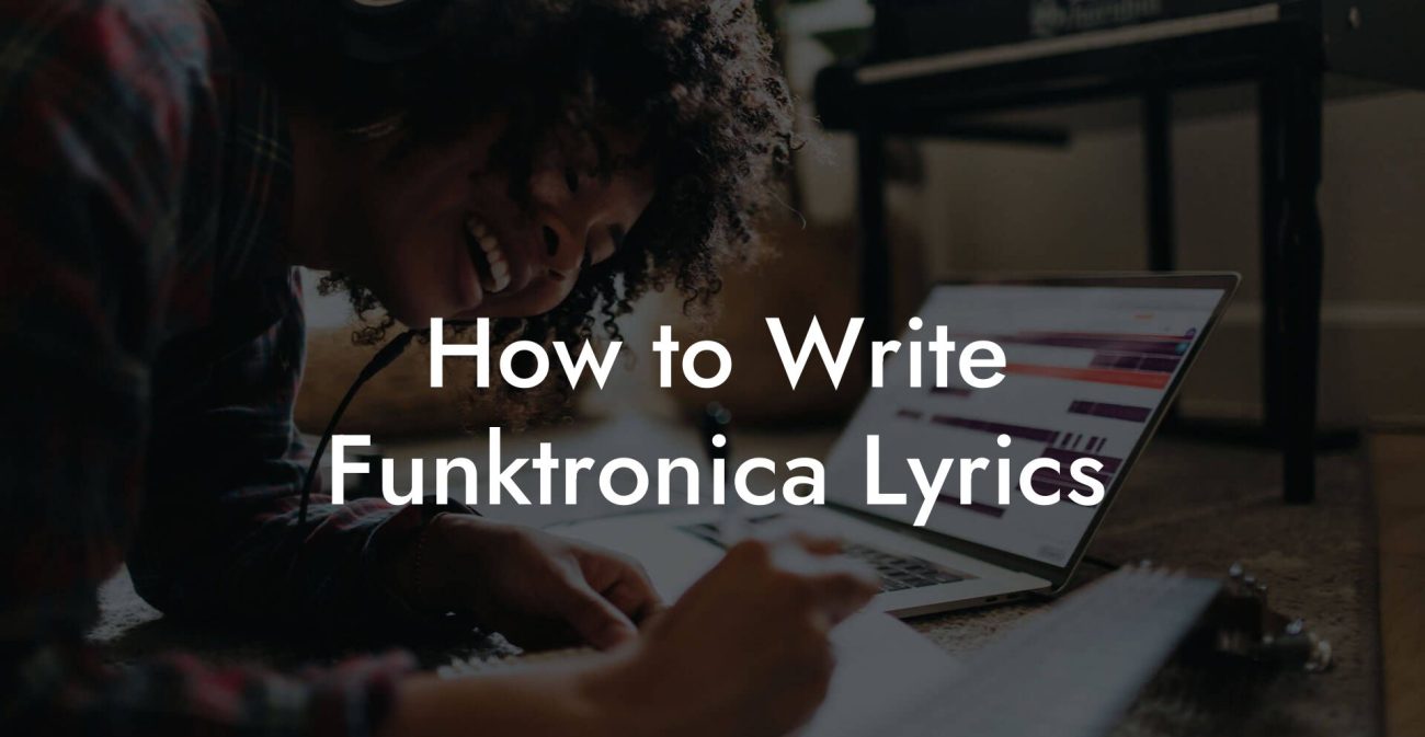 How to Write Funktronica Lyrics