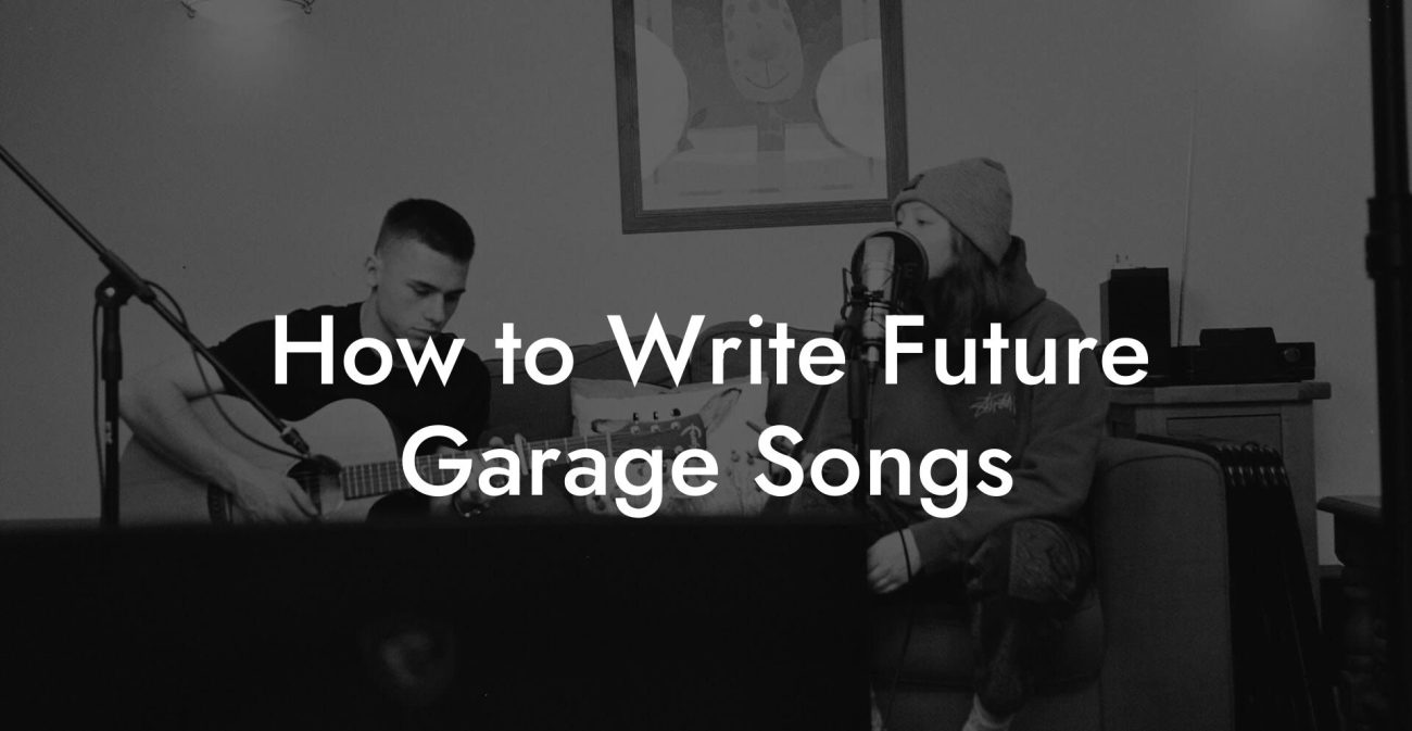 How to Write Future Garage Songs