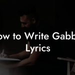 How to Write Gabber Lyrics