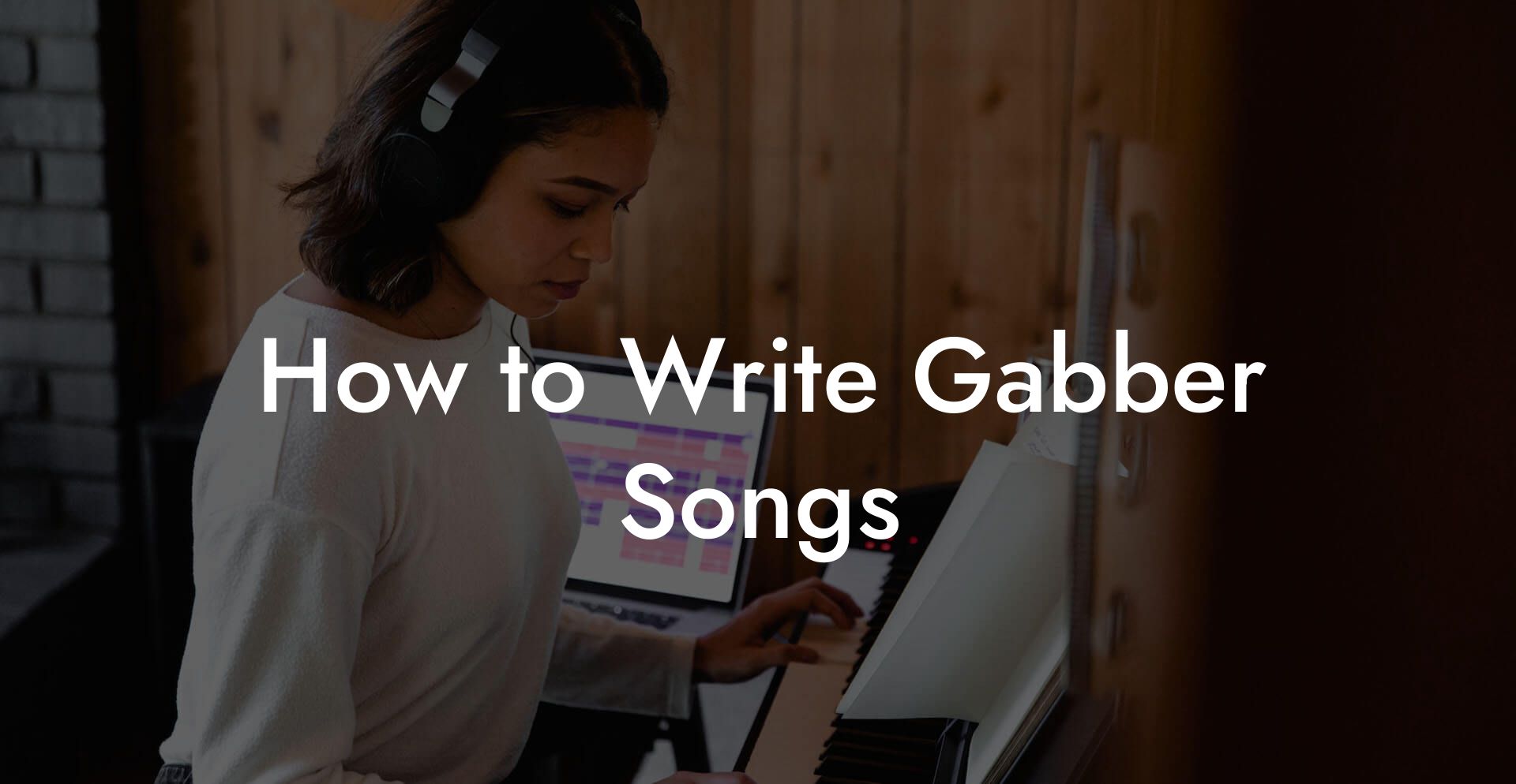 How to Write Gabber Songs