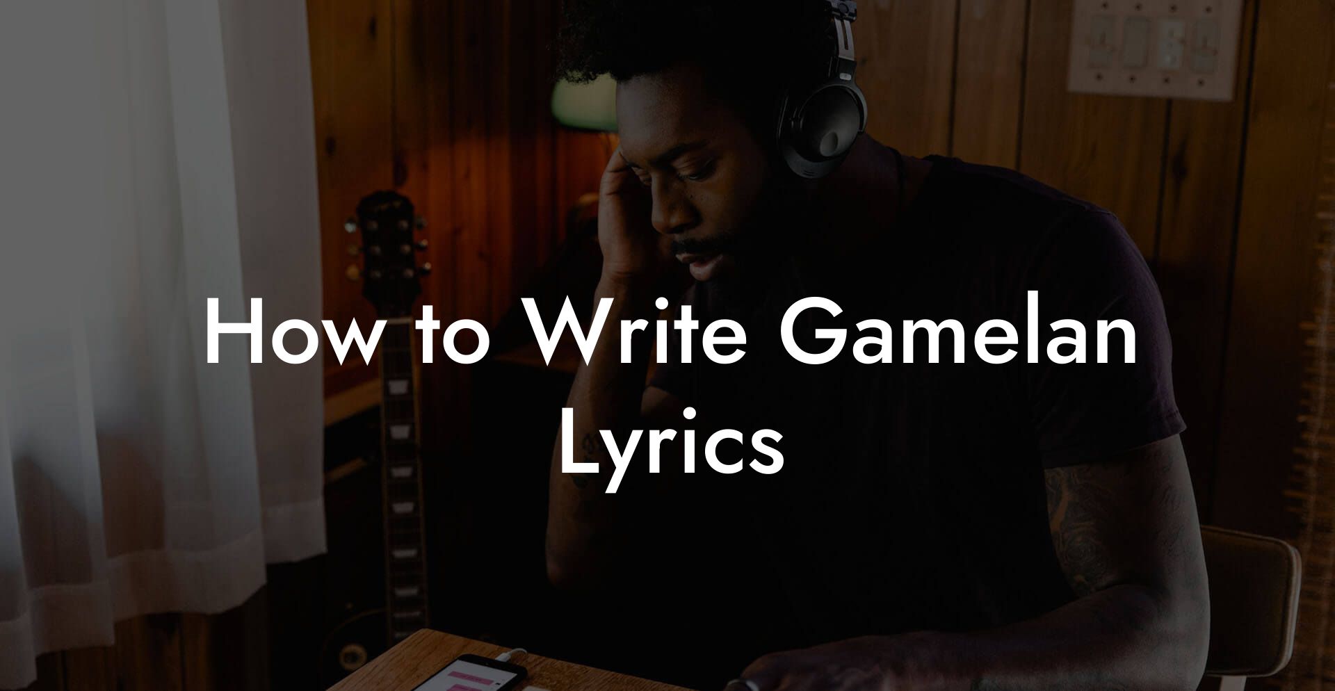 How to Write Gamelan Lyrics