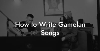 How to Write Gamelan Songs