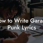 How to Write Garage Punk Lyrics