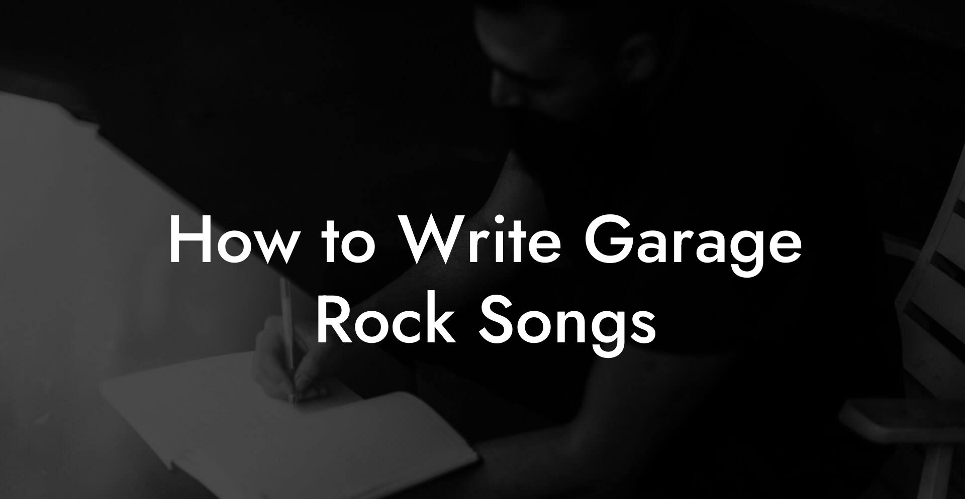 How to Write Garage Rock Songs