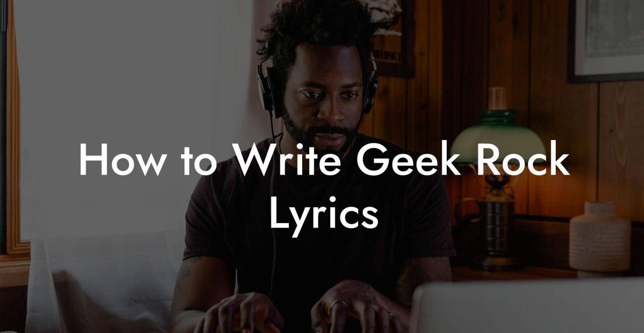 How to Write Geek Rock Lyrics