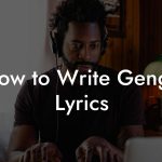 How to Write Genge Lyrics