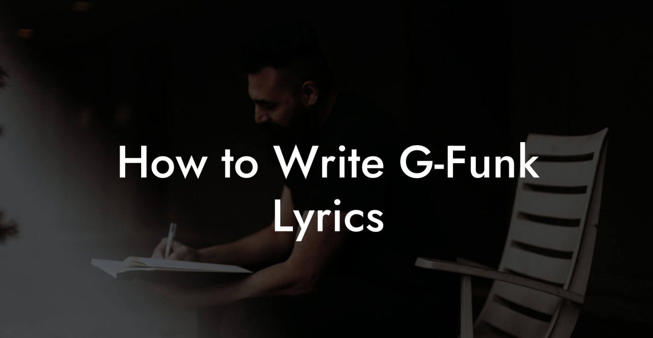 How to Write G-Funk Lyrics