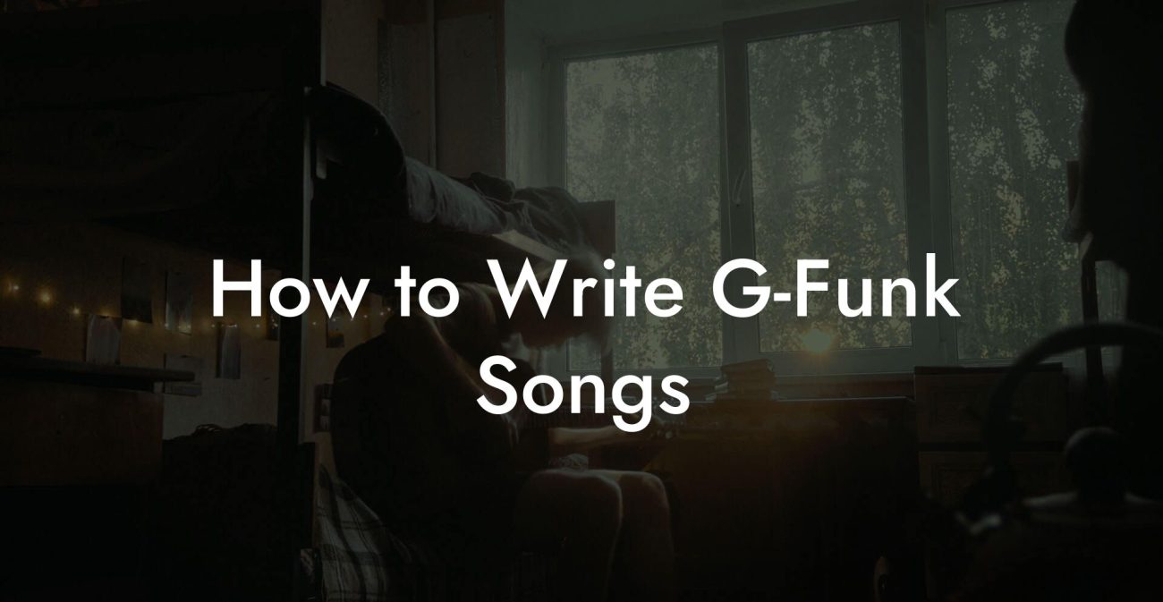 How to Write G-Funk Songs