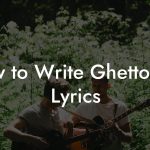How to Write Ghettotech Lyrics