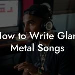 How to Write Glam Metal Songs
