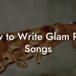 How to Write Glam Rock Songs