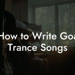 How to Write Goa Trance Songs
