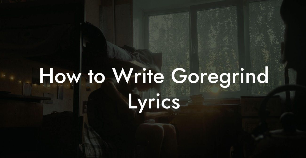 How to Write Goregrind Lyrics