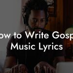 How to Write Gospel Music Lyrics
