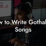 How to Write Gothabilly Songs