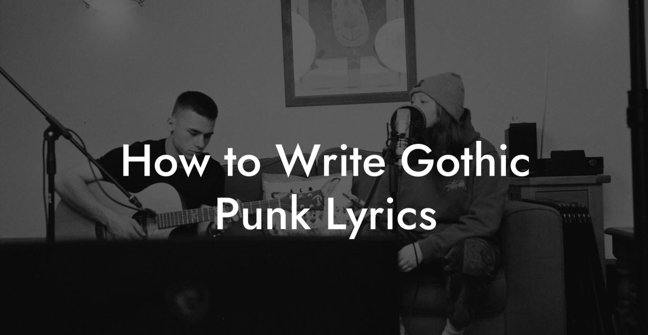 How to Write Gothic Punk Lyrics