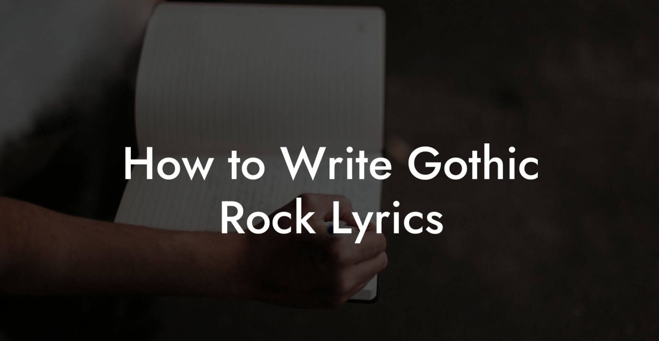 How to Write Gothic Rock Lyrics