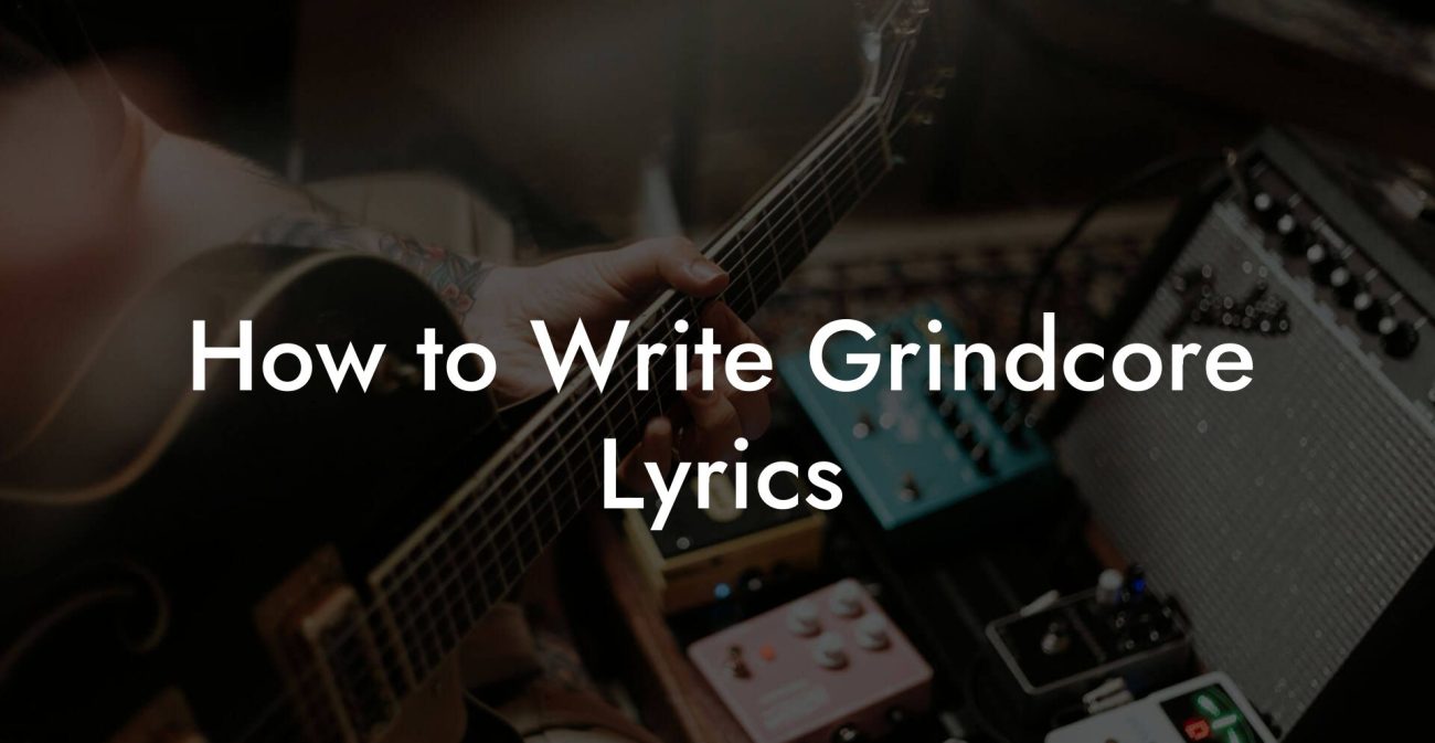 How to Write Grindcore Lyrics