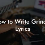 How to Write Grindie Lyrics