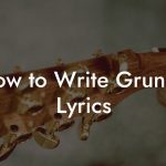 How to Write Grunge Lyrics