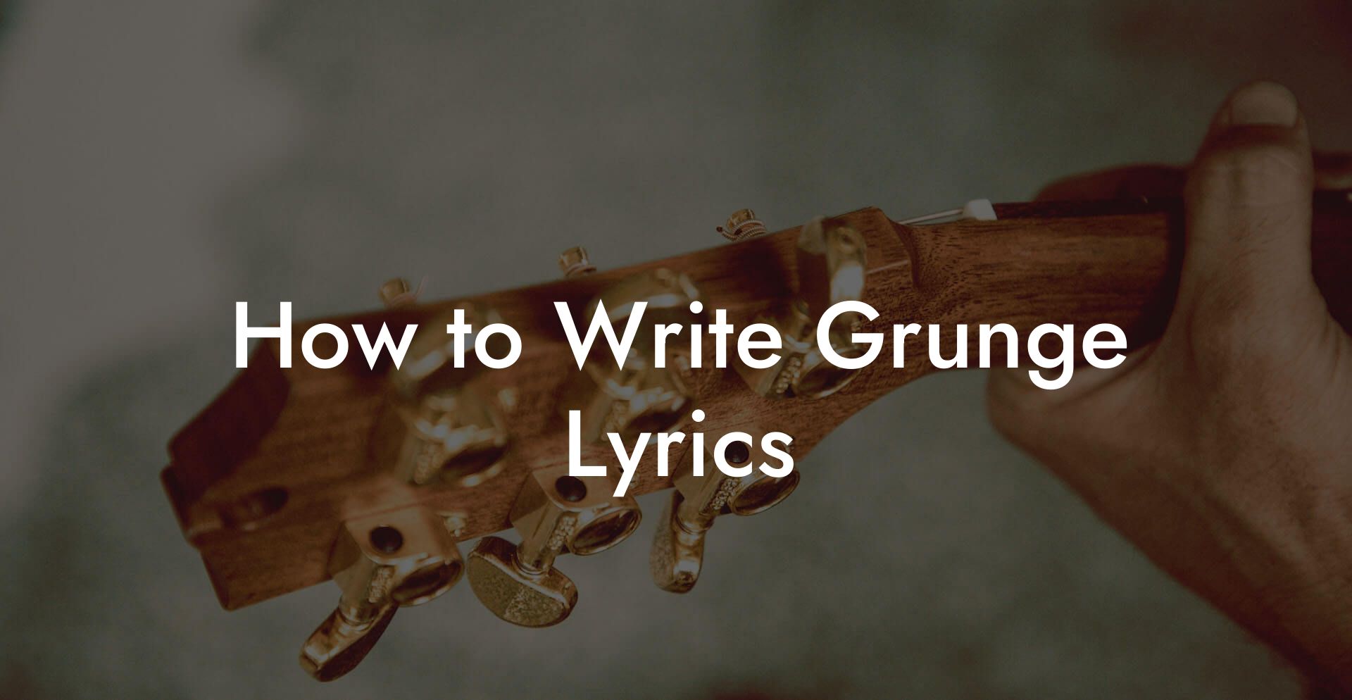 How to Write Grunge Lyrics