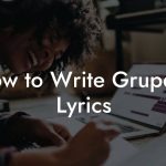 How to Write Grupera Lyrics