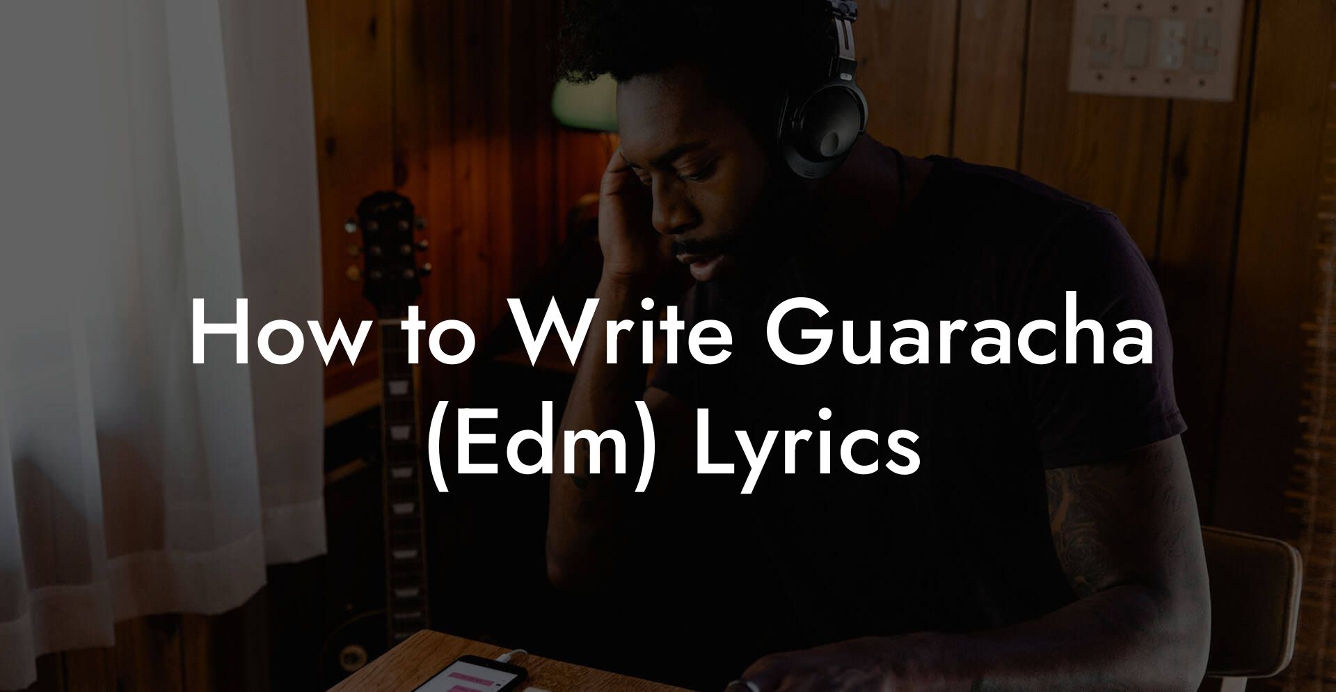 How to Write Guaracha (Edm) Lyrics