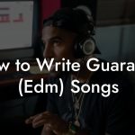 How to Write Guaracha (Edm) Songs