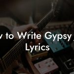 How to Write Gypsy Jazz Lyrics