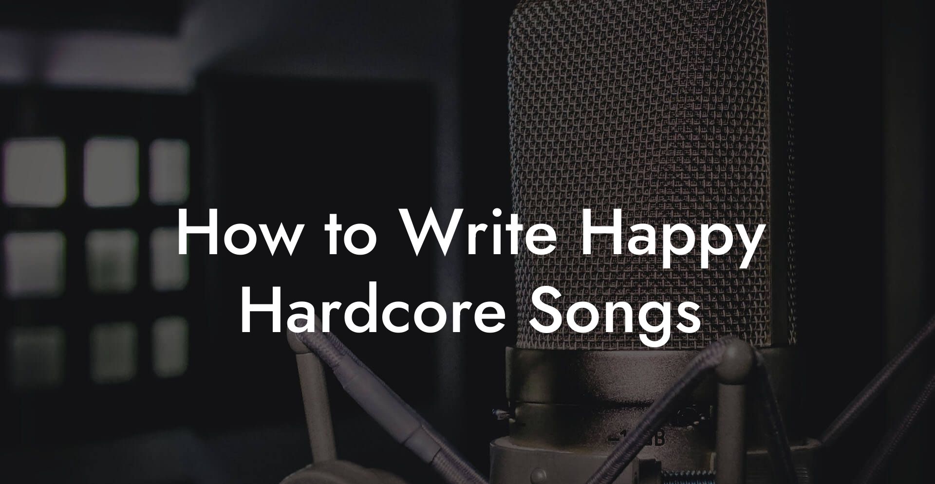 How to Write Happy Hardcore Songs