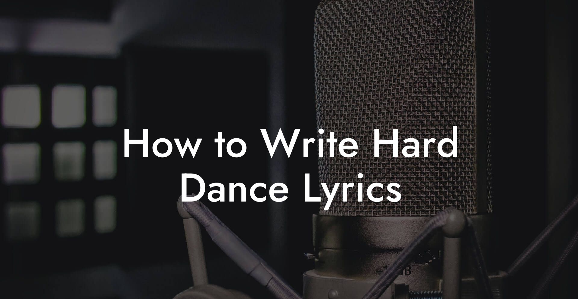 How to Write Hard Dance Lyrics