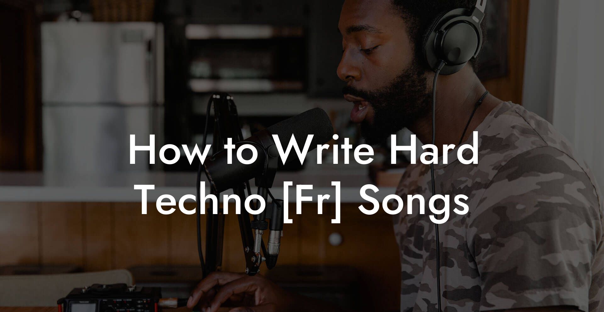 How to Write Hard Techno [Fr] Songs