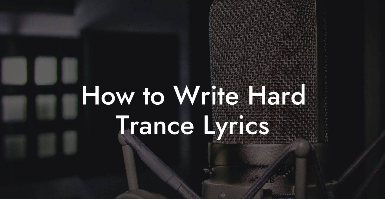 How to Write Hard Trance Lyrics